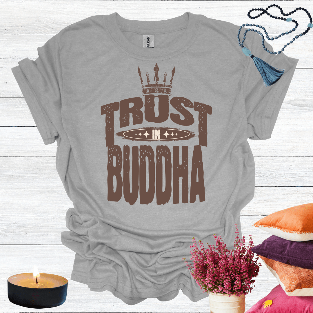 Trust in Buddha T-Shirt