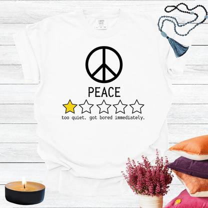 Peace One Star Review - Too Quiet Got Bored Immediately T-shirt