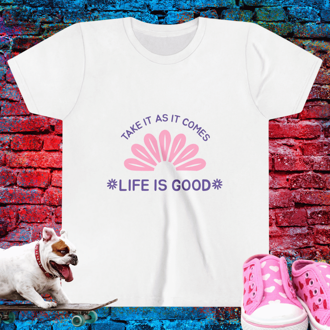 Take it As it Comes Life is Good Kid T-Shirt