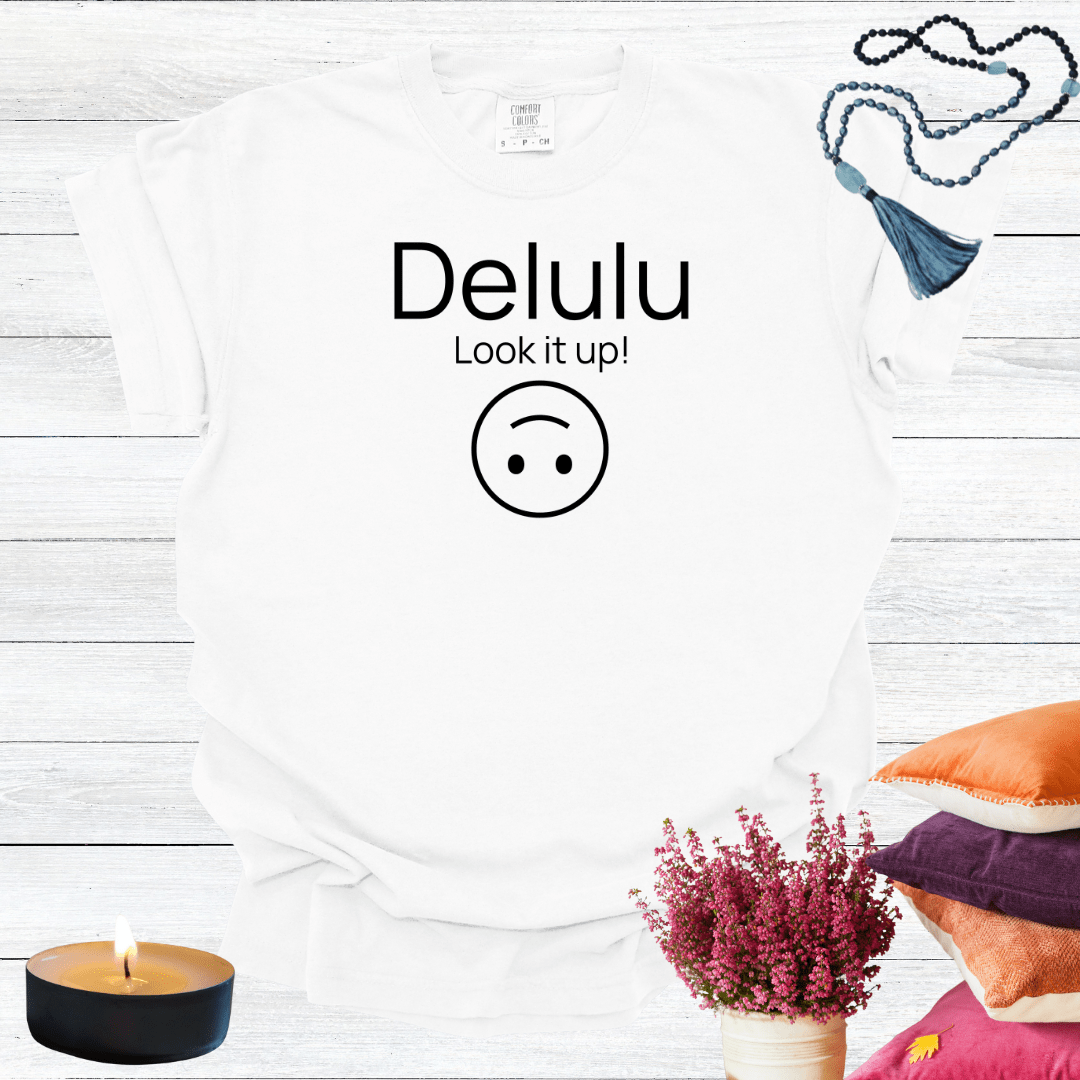 Delulu Look it Up T-Shirt