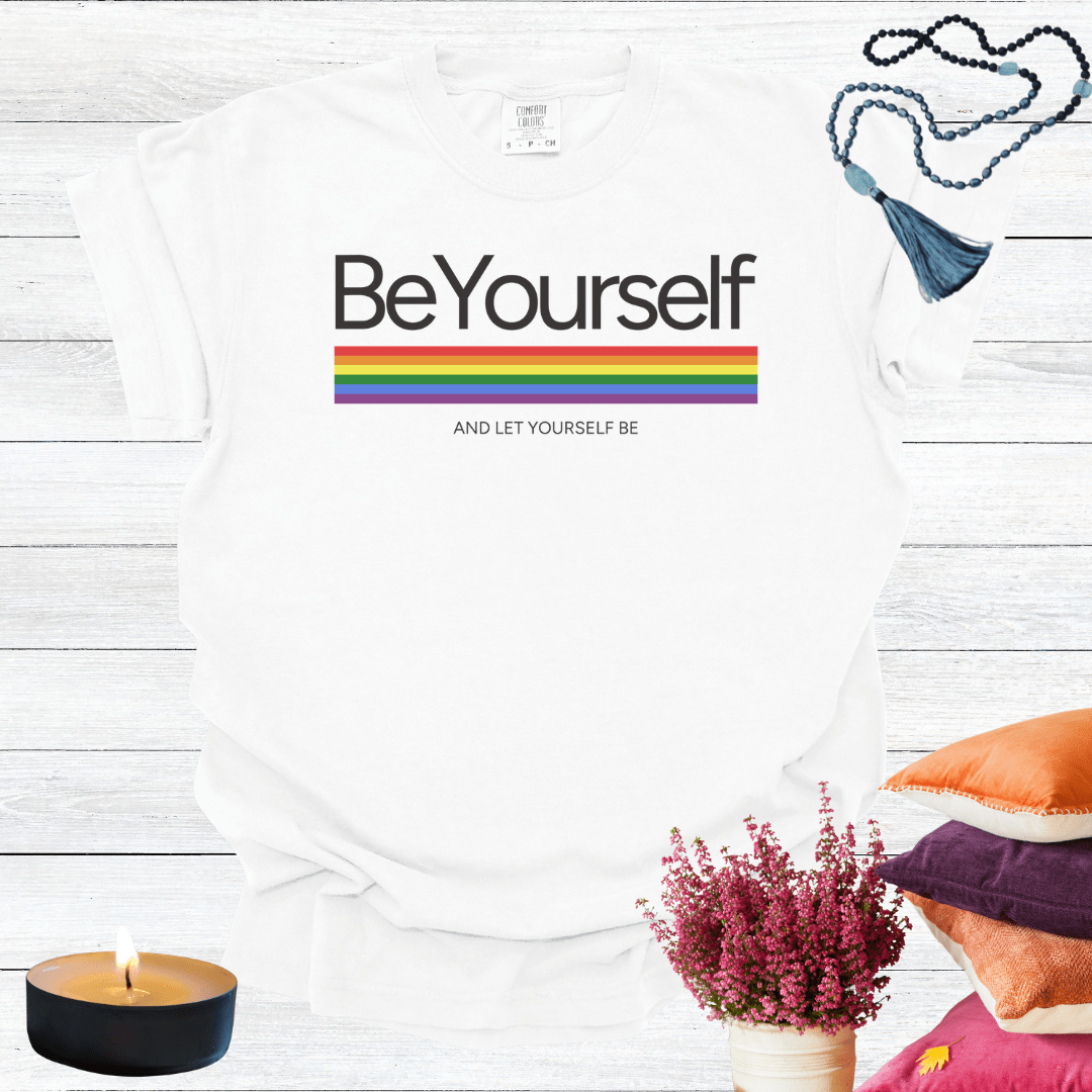 Be Yourself  and Let Yourself Be T-shirt