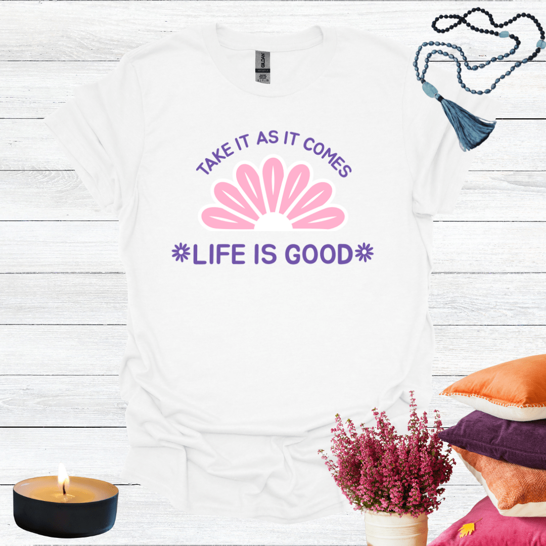 Take It As It Comes T-Shirt