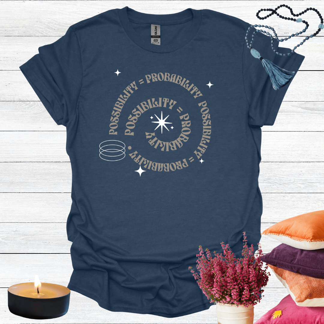 Possibility=Probability T-Shirt